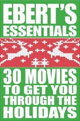 30 Movies to Get You Through the Holidays - Roger Ebert - 9781449421489