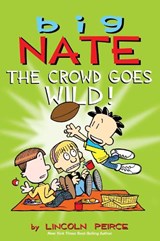 Big Nate: The Crowd Goes Wild! - Lincoln Peirce - 9781449436346