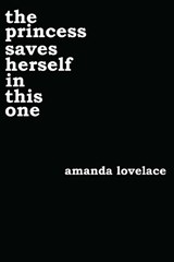 the princess saves herself in this one - Amanda Lovelace ; ladybookmad - 9781449486419