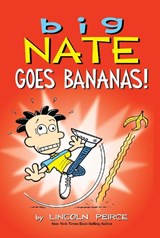 Big Nate Goes Bananas! - Lincoln Peirce - 9781449489953