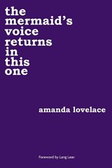 the mermaid's voice returns in this one - Amanda Lovelace ; ladybookmad - 9781449494162