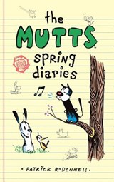 The Mutts Spring Diaries - Patrick McDonnell - 9781449494568