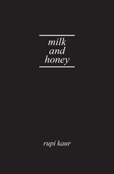Milk and Honey - Rupi Kaur - 9781449496364