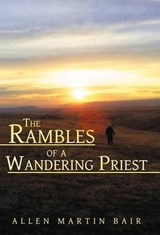 The Rambles of a Wandering Priest - Allen Martin Bair - 9781449732356