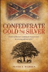 Confederate Gold and Silver - Peter F. Warren - 9781449742782
