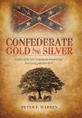 Confederate Gold and Silver - Peter F. Warren - 9781449742799