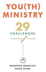 You(th) Ministry - Brandon A. L. Miraflor; Adam M Shaw - 9781449761479