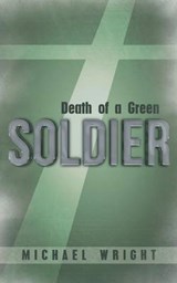 Death of a Green Soldier - Michael Wright - 9781449797980