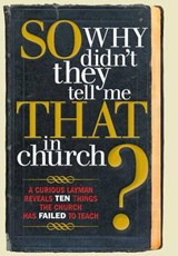 So, Why Didn't They Tell Me That in Church? - S Michael Owens - 9781449799625