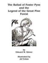 The Ballad of Foster Pyne and the Legend of the Great Pine Forest - Edward W Glover - 9781450020664