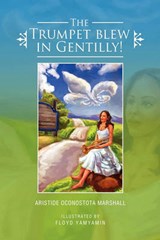 The Trumpet Blew in Gentilly! - Aristide Oconostota Marshall - 9781450039239