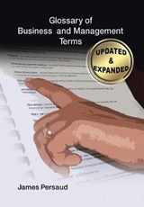 Glossary of Business and Management Terms - James Persaud - 9781450063074