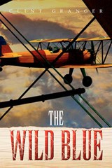 The Wild Blue - Clint Granger - 9781450064026