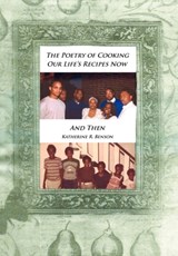 The Poetry of Cooking - Katherine R Benson - 9781450066150