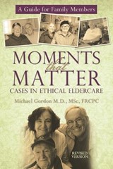 Moments That Matter - Michael Gordon; Michael Gordon M D - 9781450203760