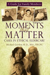 Moments That Matter - Msc Frcpc Michael Gordon M D - 9781450203784