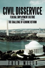 Civil Disservice - Mills Fred Mills - 9781450208949