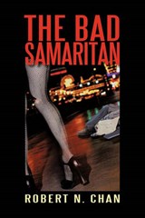 The Bad Samaritan - N Chan Robert N Chan - 9781450222228