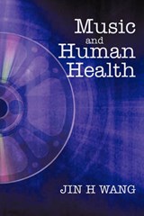 Music and Human Health - H Wang Jin H Wang; Jin H Wang - 9781450228459