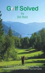 Golf Solved - REID,  Bill - 9781450253093