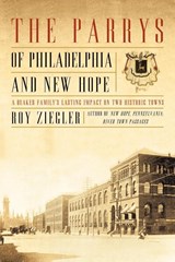 The Parrys of Philadelphia and New Hope - ZIEGLER,  Roy - 9781450285797