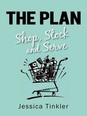 The Plan. Shop, Stock and Serve.