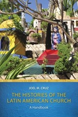 The Histories of the Latin American Church - Joel M. Cruz - 9781451465648