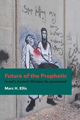 Future of the Prophetic - ELLIS,  Marc H. - 9781451470109