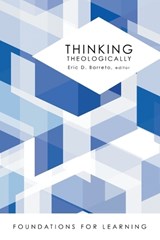Thinking Theologically - Eric D. Barreto - 9781451483413