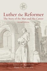 Luther the Reformer - James M. Kittelson ; Hans H. Wiersma - 9781451488883