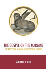 The Gospel on the Margins - Michael J. Kok - 9781451490220