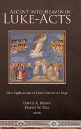 Ascent into Heaven in Luke-Acts - David W. Pao - 9781451496444