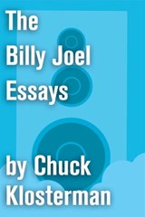 The Billy Joel Essays - Chuck Klosterman - 9781451624625