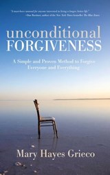 Unconditional Forgiveness - Mary Hayes Grieco - 9781451626438