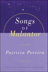 Songs Of Malantor - Patricia Pereira - 9781451643763