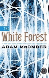 The White Forest - Adam McOmber - 9781451664270
