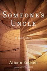 Someone's Uncle - Alison Espach - 9781451672213