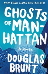 Ghosts of Manhattan - Douglas Brunt - 9781451672619