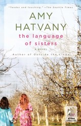 The Language of Sisters - Amy Hatvany - 9781451688146