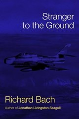 Stranger to the Ground - Richard Bach - 9781451697452