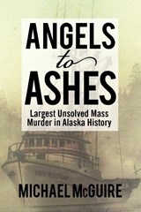 Angels to Ashes - Michael McGuire - 9781452038254