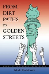 From Dirt Paths to Golden Streets - Merle Fischlowitz - 9781452084558