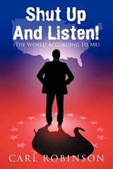 Shut Up And Listen! - Carl Robinson - 9781452086132