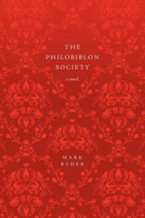 The Philobiblon Society - Mark Ryder - 9781452091396