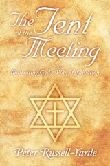 The Tent of the Meeting - Peter Russell-Yarde - 9781452099149
