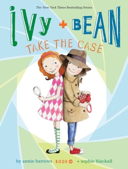 Ivy and Bean Take the Case (Book 10), Annie Barrows - Paperback - 9781452128719