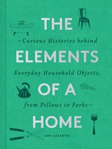 The Elements of a Home - Amy Azzarito - 9781452178721
