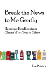 Break the News to Me Gently - Tim Patrick - 9781452393391