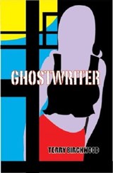 Ghostwriter - Terry Birchwood - 9781452472126