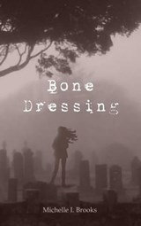 Bone Dressing - Michelle Brooks - 9781452476353